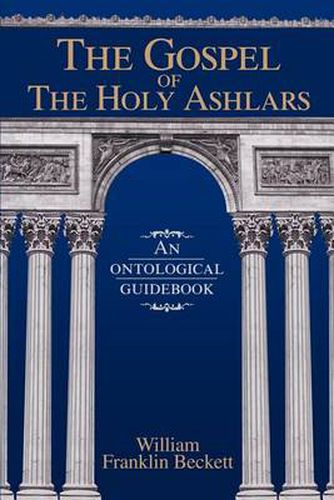 Cover image for The Gospel of the Holy Ashlars: An Ontological Guidebook