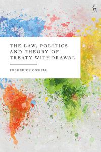 Cover image for The Law, Politics and Theory of Treaty Withdrawal