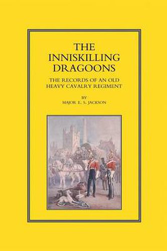 Cover image for Inniskilling Dragoons: The Records of an Old Heavy Cavalry Regiment