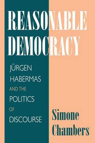 Cover image for Reasonable Democracy: Jurgen Habermas and the Politics of Discourse