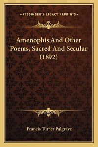 Cover image for Amenophis and Other Poems, Sacred and Secular (1892)