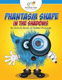 Cover image for Phantasm Shape in the Shadows: An Activity Book of Hidden Pictures