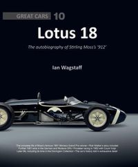 Cover image for Lotus 18: The Autobiography of Stirling Moss's '912