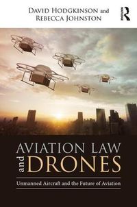 Cover image for Aviation Law and Drones: Unmanned Aircraft and the Future of Aviation