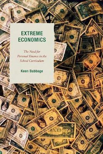 Cover image for Extreme Economics: The Need for Personal Finance in the School Curriculum