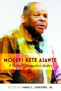 Cover image for Molefi Kete Asante: A Critical Afrocentric Reader