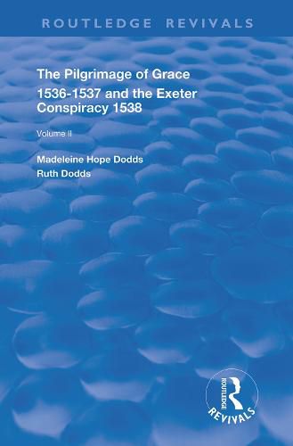 The Pilgrimage of Grace 1536-1537 and The Exeter Conspiracy 1538: Volume 2