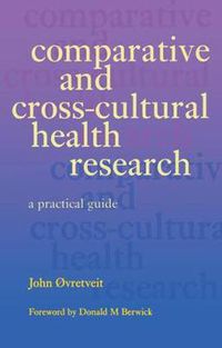 Cover image for Comparative and Cross-Cultural Health Research: A Practical Guide