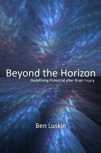 Cover image for Beyond the Horizon: Redefining Potential After Brain Injury