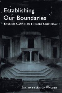 Cover image for Establishing Our Boundaries: English-Canadian Theatre Criticism