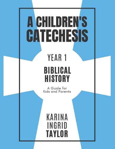 Cover image for A Children's Catechesis Year One-Biblical History