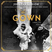 Cover image for The Gown Lib/E: A Novel of the Royal Wedding