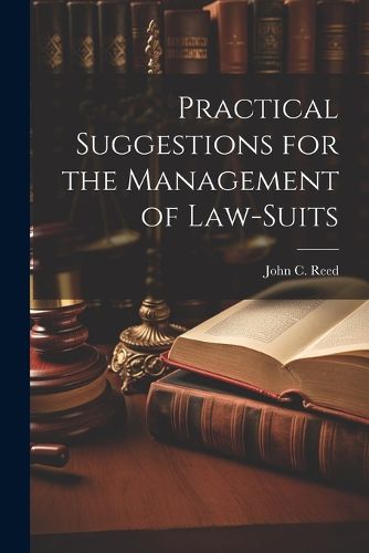 Cover image for Practical Suggestions for the Management of Law-Suits