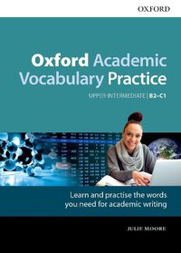 Cover image for Oxford Academic Vocabulary Practice: Upper-Intermediate B2-C1: with Key
