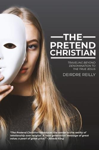 Cover image for The Pretend Christian: Traveling Beyond Denomination to the True Jesus