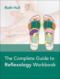 Cover image for The Complete Guide to Reflexology Workbook