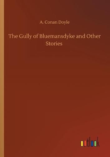 Cover image for The Gully of Bluemansdyke and Other Stories