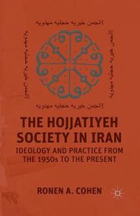 Cover image for The Hojjatiyeh Society in Iran: Ideology and Practice from the 1950s to the Present