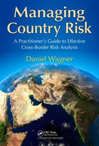 Cover image for Managing Country Risk: A Practitioner's Guide to Effective Cross-Border Risk Analysis