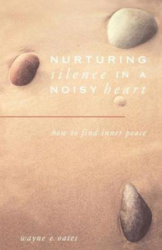 Cover image for Nurturing Silence in a Noisy Heart: How to Find Inner Peace