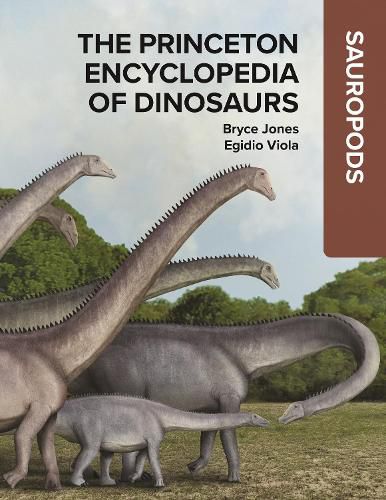 Cover image for The Princeton Encyclopedia of Dinosaurs: Sauropods