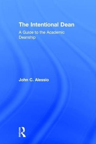 Cover image for The Intentional Dean: A Guide to the Academic Deanship