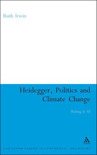 Cover image for Heidegger, Politics and Climate Change: Risking It All