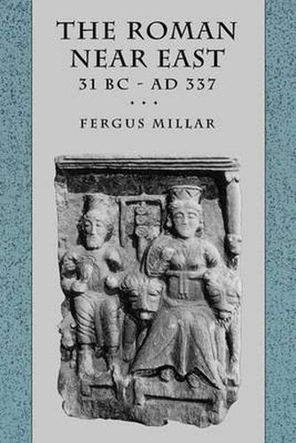 Cover image for The Roman Near East: 31 BC-AD 337