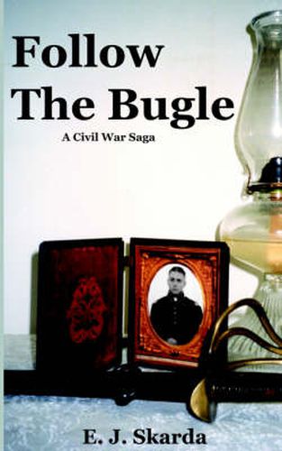 Cover image for Follow The Bugle: Civil War Saga