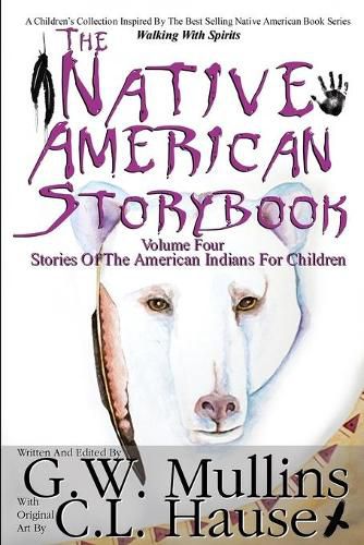 Cover image for The Native American Story Book Volume Four Stories of the American Indians for Children