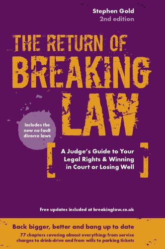 Cover image for Breaking Law (The Return Of): The Judge's Inside Guide to Your Legal Rights & Winning in Court or Losing Well