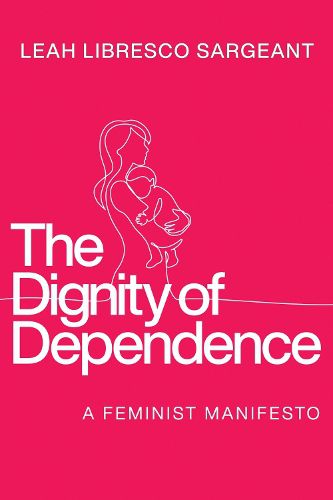 Cover image for The Dignity of Dependence
