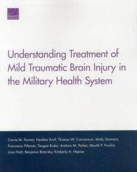 Cover image for Understanding Treatment of Mild Traumatic Brain Injury in the Military Health System