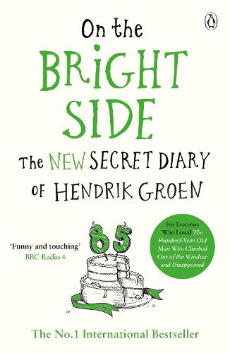 Cover image for On the Bright Side: The new secret diary of Hendrik Groen