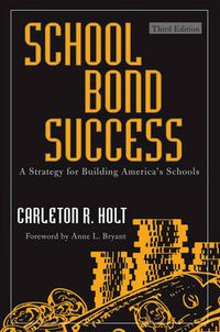 Cover image for School Bond Success: A Strategy for Building America's Schools