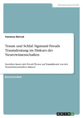 Cover image for Traum und Schlaf. Sigmund Freuds Traumdeutung im Diskurs der Neurowissenschaften
