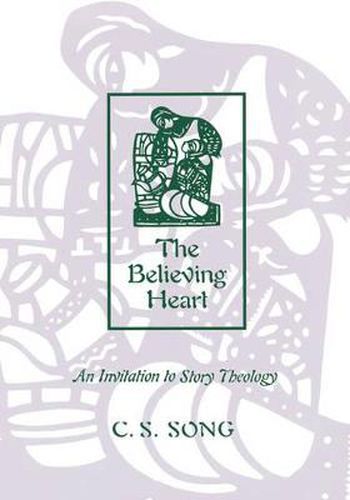 Cover image for The Believing Heart: An Invitation to Story Theology