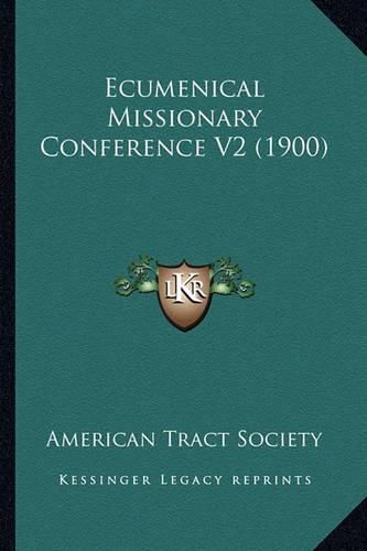 Cover image for Ecumenical Missionary Conference V2 (1900)