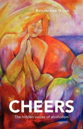 Cover image for Cheers: The Hidden Voices of Alcoholism