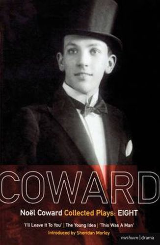 Cover image for Coward Plays: 8: I'll Leave it to You; The Young Idea; This Was a Man