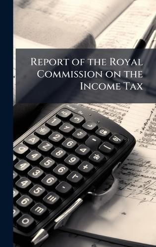 Cover image for Report of the Royal Commission on the Income Tax