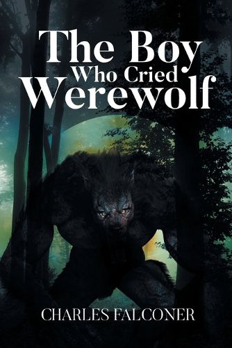 Cover image for The Boy Who Cried Werewolf