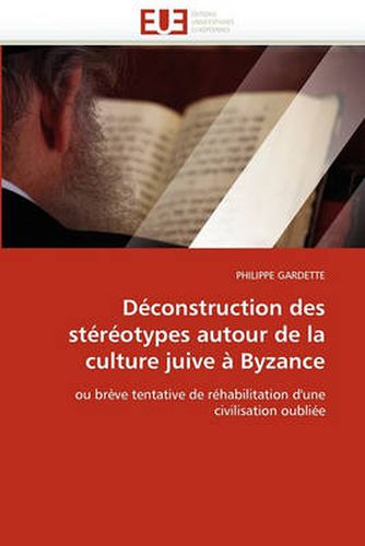 Cover image for D construction Des St r otypes Autour de la Culture Juive Byzance
