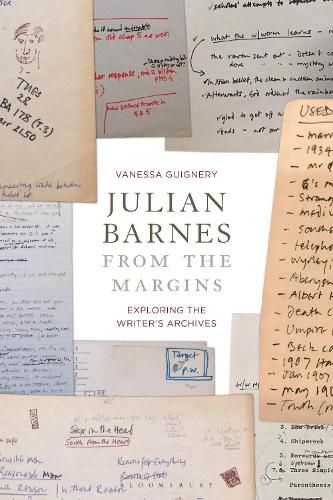 Cover image for Julian Barnes from the Margins: Exploring the Writer's Archives