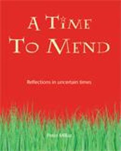 A Time to Mend: Reflections in Uncertain Times