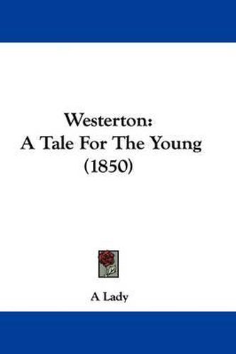 Cover image for Westerton: A Tale for the Young (1850)