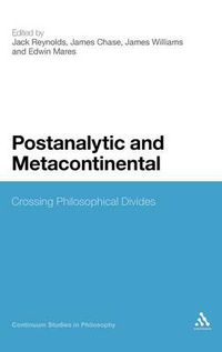 Cover image for Postanalytic and Metacontinental: Crossing Philosophical Divides