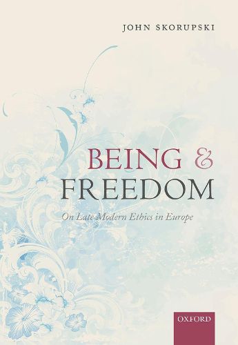 Cover image for Being and Freedom: On Late Modern Ethics in Europe