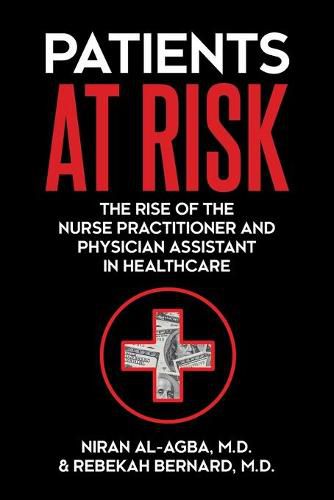 Cover image for Patients at Risk: The Rise of the Nurse Practitioner and Physician Assistant in Healthcare