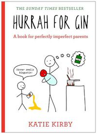 Cover image for Hurrah for Gin: A perfect book for imperfect parents